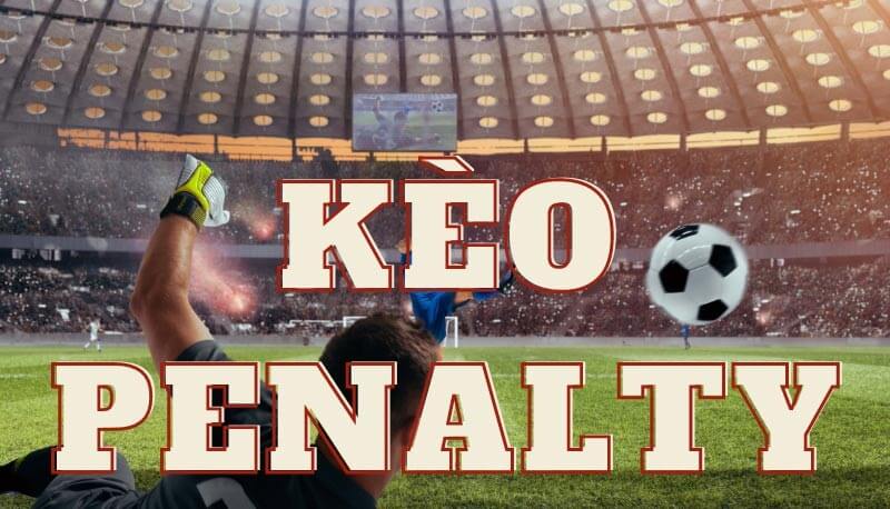 Kèo penalty là gì? Kèo penalty tính thế nào?