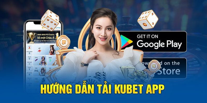 Cách thức tải app Kubet