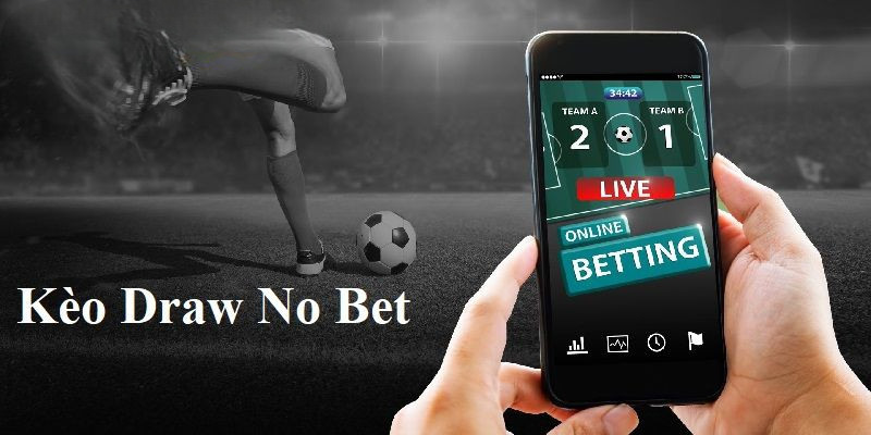 Draw No Bet là kèo loại bỏ kết quả hòa