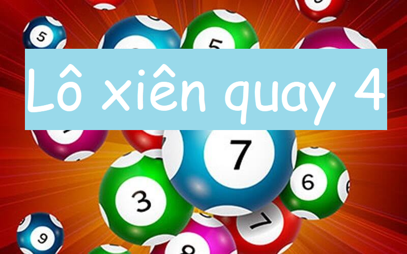 Lô xiên quay 4 có cơ chế tính thưởng linh hoạt