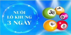 Nuôi lô khung 3 ngày miễn phí được người chơi quan tâm