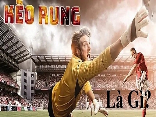 Kèo rung chỉ được mở khi trận đấu đã bắt đầu