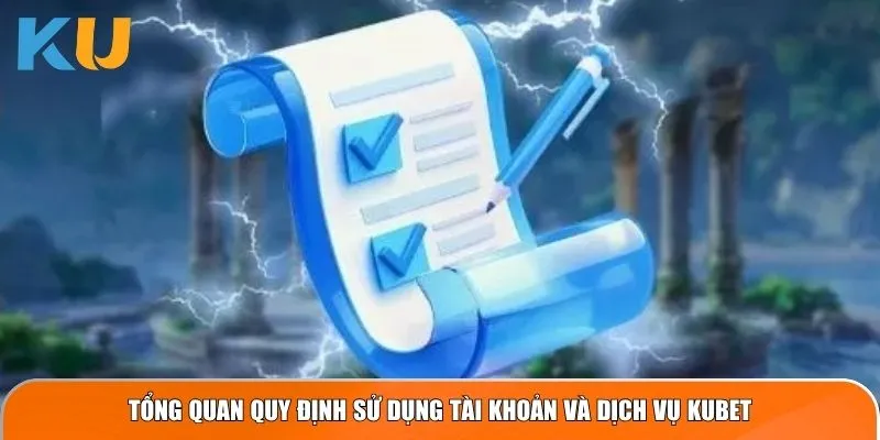 Tổng quan quy định điều khoản và điều kiện KUBET
